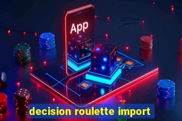 decision roulette import